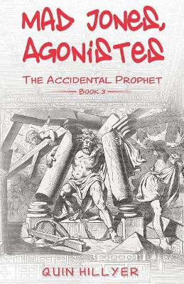 Mad Jones, Agonistes (The Accidental Prophet Book 3) by Quin Hillyer 9781947942509