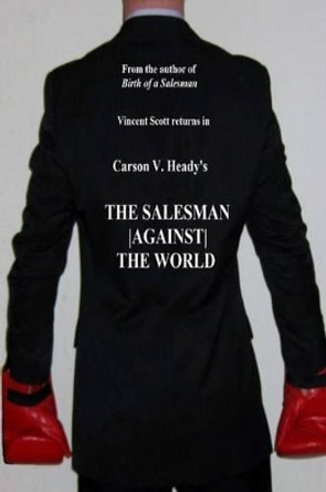 The Salesman Against the World by Carson V Heady 9781495964022