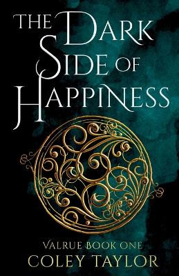The Dark Side of Happiness (Valrue, Book One) by Taylor 9781738624416