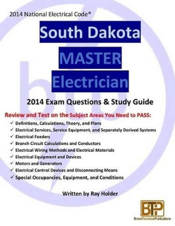 South Dakota 2014 Master Electrician Study Guide by Ray Holder 9781945660498