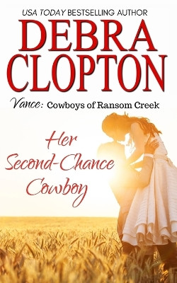 Vance: Her Second-Chance Cowboy by Debra Clopton 9781949492477