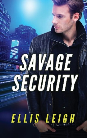 Savage Security: A Dire Wolves Mission by Ellis Leigh 9781944336523