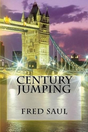Century Jumping by Fred M Saul 9781523678747
