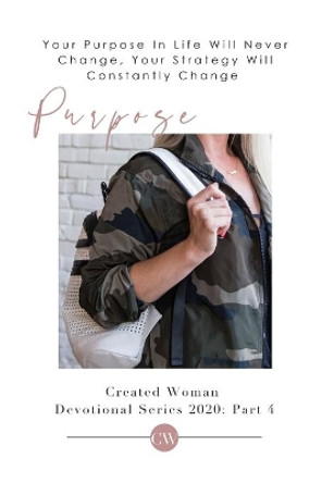 Purpose: Created Woman Devotional Series Part 4 by Minerva Adame 9798684468650