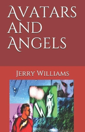 Avatars and Angels by Jerry Williams 9798554068638