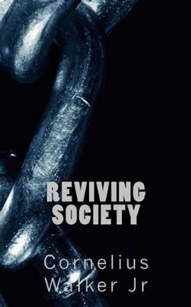 Reviving Society by Cornelius Walker Jr 9781516989508