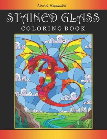 Stained Glass Coloring Book: An Adult Coloring Book Featuring Beautiful Stained Glass Dragons, Flowers, Animals, Mermaids and Many Intricate Designs For Stress Relief and Relaxation by Illustrashop 9798723663602