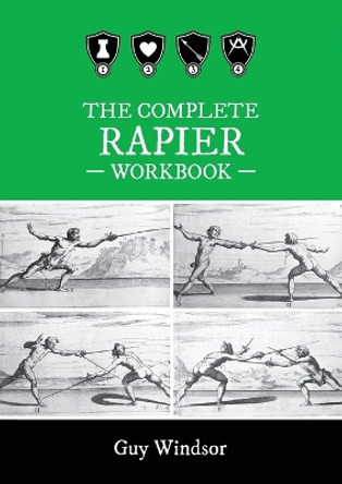 The Complete Rapier Workbook: Left Handed Version by Guy Windsor 9789527157534