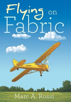 Flying on Fabric by Marc a Rossi 9781491791226