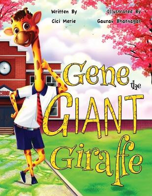 Gene the Giant Giraffe by CICI Merie 9781961213012