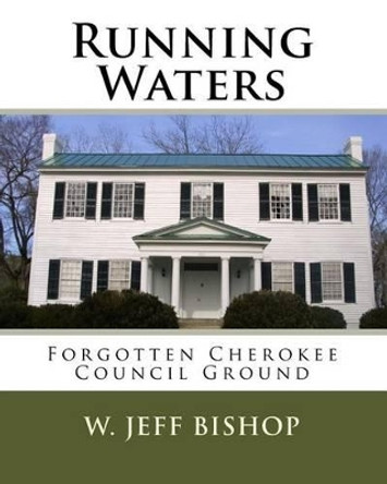 Running Waters by W Jeff Bishop 9781539143994