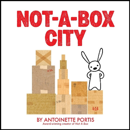Not a Box City by Antoinette Portis 9780061827280