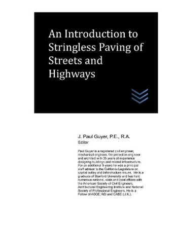 An Introduction to Stringless Paving of Streets and Highways by J Paul Guyer 9798727968147