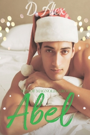 Abel: Christmas Competition MM Gay Romance by D Alex 9798767397778