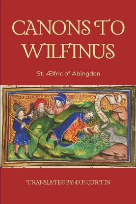 Canons to Wilfinus by St Aelfric of Abingdon 9798869212351