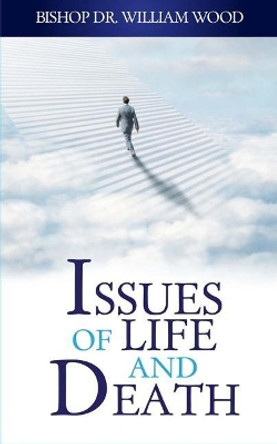 Issues of Life and Death by William Wood 9789988252502