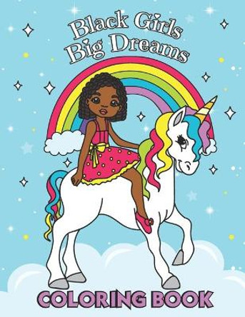 Black Girls Big Dreams - Coloring Book: A Children's Coloring Book - With Beautiful Hairstyles like Braids, Cornrows and Afros by Abby Baldeh 9798645351199