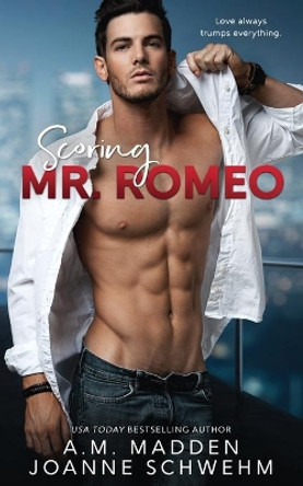 Scoring Mr. Romeo by Joanne Schwehm 9781983440557