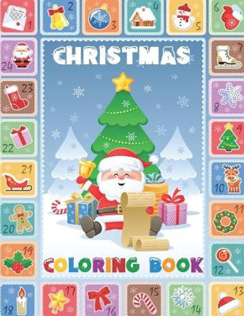 Christmas Coloring book: Fun Children's Christmas Gift or Present for Toddlers & Kids - Beautiful Pages to Color with Santa Claus, Reindeer, Snowmen & More! by Alex Stationary and Souvenir 9798555461841