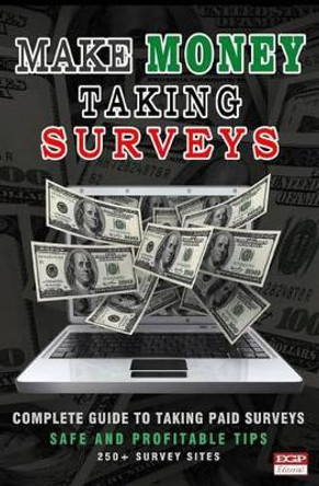Make Money Taking Surveys: Guide to Taking Paid Surveys Online by E G P Editorial 9781496135537