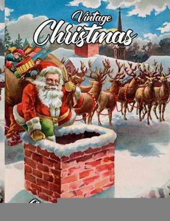 Vintage Christmas Grayscale Coloring Book: An Adult Grayscale Coloring Book Featuring Vintage Retro Old Christmas Landscapes, Jingle Bells, Santa Claus And Many More! by Sophie Davidson 9798565739039