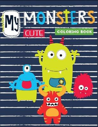 my cute monster coloring book: Fun monster themed coloring book for kids & toddlers (35+Unique designs) Present for Preschoolers, Kids and Big Kids by Jane Kid Press 9798589123395