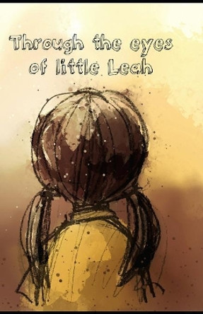 Through the Eyes of Little Leah by Lilah Jain 9798593310484