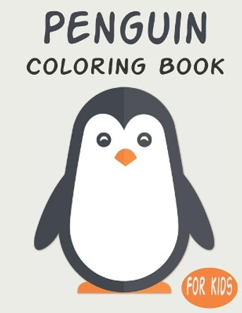 Penguin Coloring Book For Kids: Cute Animal Coloring book Great Gift for Boys & Girls, Ages 4-8 by Penart Publishing 9798603382265