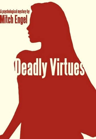 Deadly Virtues by Engel Mitch Engel 9781450231015