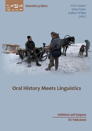 Oral History meets Linguistics by Erich Kasten 9783942883306