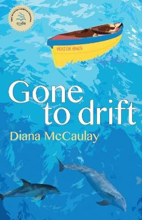 Gone to Drift by Diana McCaulay