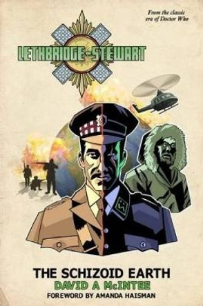 Lethbridge-Stewart: The Schizoid Earth by David A. McIntee