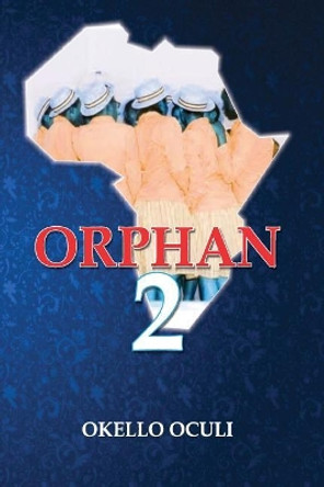 Orphan 2 by Okello Oculi Okello Oculi 9789789346493