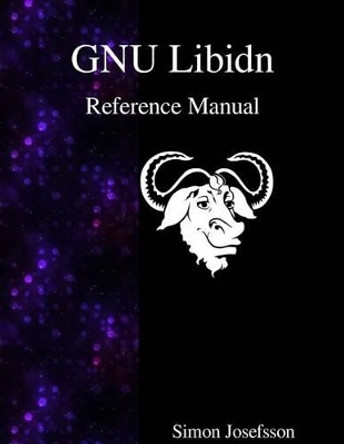 GNU Libidn Reference Manual by Simon Josefsson 9789888381692