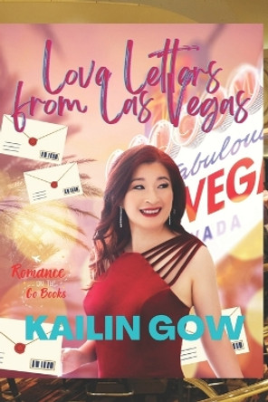 Love Letters from Las Vegas (Drama Diaries Series: Standalone Grumpy Sunshine Romances) by Kailin Gow 9798355389048