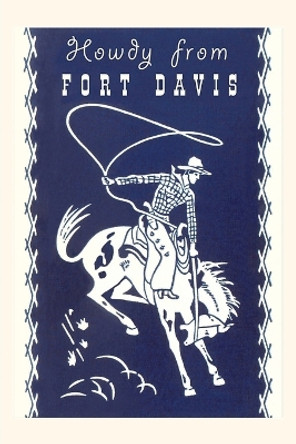 Vintage Journal Howdy from Fort Davis, Texas by Found Image Press 9781669516279