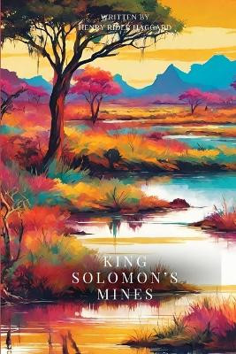 King Solomon's Mines (Annotated) by Sir H Rider Haggard 9782487116863