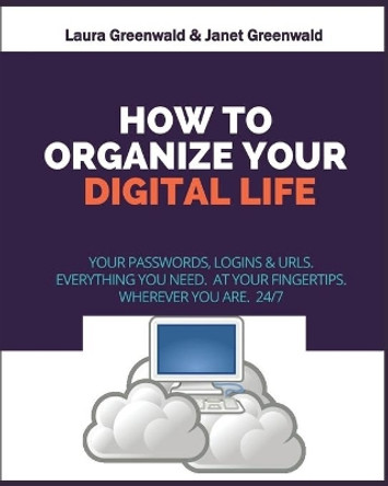 How To Organize Your Digital Life by Janet Greenwald 9781530072477