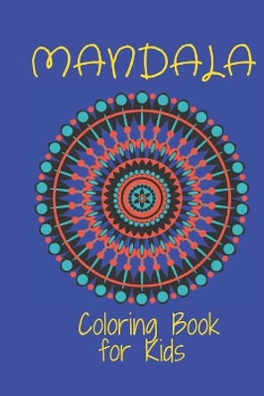 Mandala Coloring Book for Kids: : Big Mandalas to Color for Relaxation And Stress: by Mandala Coloring Book for Ki Publishing 9781653311354