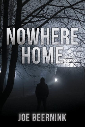 Nowhere Home by Joe Beernink 9781547059324