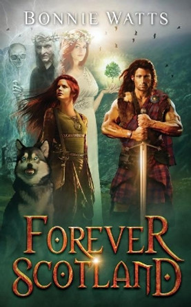 Forever Scotland by Bonnie Watts 9781539132134