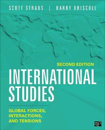 International Studies: Global Forces, Interactions, and Tensions by Scott A Straus