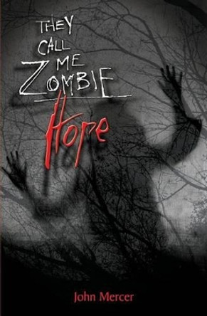 They Call Me Zombie: Hope by John Mercer 9781518757174