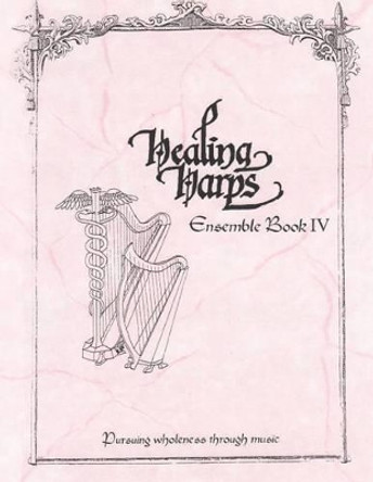 Healing Harps Ensemble Book 4 by Healing Harps 9781530474561