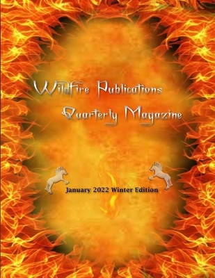 Wildfire Publications, LLC Quarterly Magazine January 2022 Winter Edition by Susan Joyner-Stumpf 9781716130625