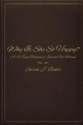 Why is She So Happy? by Sarah J. Baker 9781365722035