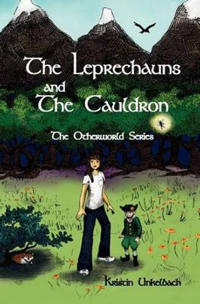 The Leprechauns and the Cauldron by Kristin Unkelbach 9781439212691