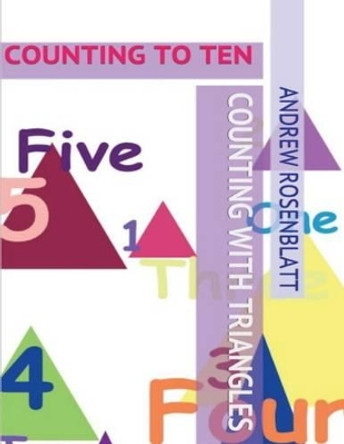 Counting with Triangles: Counting to Ten by Andrew Rosenblatt 9781515274025