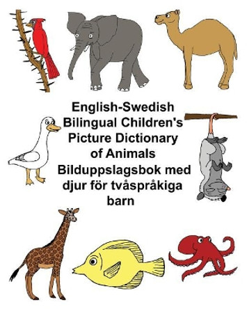 English-Swedish Bilingual Children's Picture Dictionary of Animals Bilduppslagsbok Med Djur for Tvasprakiga Barn by Richard Carlson Jr 9781548083168