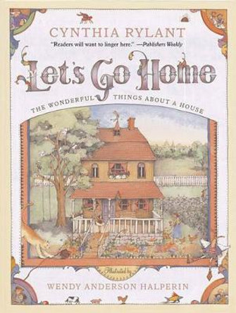 Let's Go Home: The Wonderful Things About a House by Cynthia Rylant 9781416908395